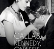 Callas, Kennedy, Onassis: A Ópera Maldita