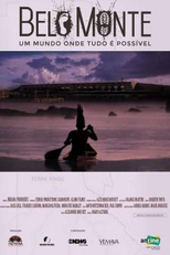Belo Monte: Um Mundo Onde Tudo é Possível (Belo Monte: Um Mundo Onde Tudo é Possível)