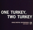 One Turkey, Two Turkey