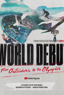 World Debut | Como o skate, o surfe e a escalada se tornaram esportes olímpicos - Poster / Capa / Cartaz - Oficial 2