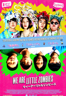 We are Little Zombies (WE ARE LITTLE ZOMBIES)