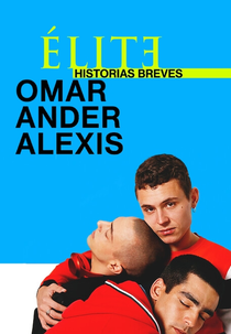 Elite Histórias Curtas: Omar Ander Alexis (Elite Histórias Breves: Omar Ander Alexis)