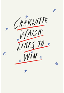 Charlotte Walsh Likes To Win (1ª Temporada) (Charlotte Walsh Likes To Win (Season 1))