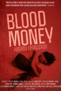 Blood Money: Aborto legalizado  - Poster / Capa / Cartaz - Oficial 1