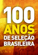 100 Anos de Seleção Brasileira (100 Anos de Seleção Brasileira)