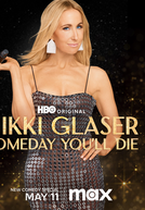 Nikki Glaser: Algum Dia Você Vai Morrer (Nikki Glaser: Someday You'll Die)