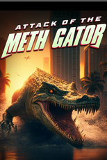 Attack of the Meth Gator (Methgator)