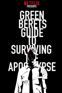 The Green Beret’s Guide to Surviving The Apocalypse - Poster / Capa / Cartaz - Oficial 1