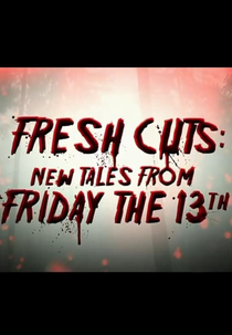 Fresh Cuts: Novas Histórias de Sexta-Feira 13 (Fresh Cuts: New Tales from Friday the 13th)