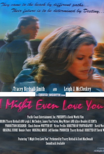 I Might Even Love You - Poster / Capa / Cartaz - Oficial 1