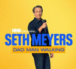 Seth Meyers: Dad Man Walking