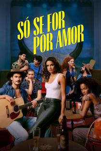 Só se For Por Amor (1ª Temporada) - Poster / Capa / Cartaz - Oficial 1
