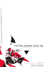 You're Gonna Miss Me (You're Gonna Miss Me)