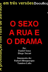 O Sexo, a Rua e o Drama (O Sexo, a Rua e o Drama)
