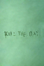 Matar o Dia (Kill the Day)