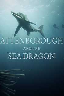 Attenborough and the Sea Dragon - Poster / Capa / Cartaz - Oficial 1