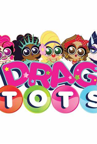 Poster 1 de Série Drag Tots (1ª Temporada) (2018)