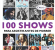 100 Shows Para Assistir Antes de Morrer Disco 4