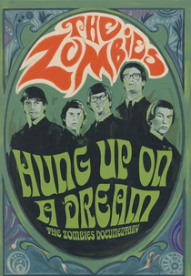 Hung Up on a Dream: The Zombies Documentary (Hung Up on a Dream: The Zombies Documentary)