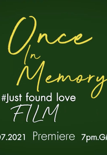 Once In Memory: Just Found Love (ครั้งหนึ่งในความทรงจำ Part 2)