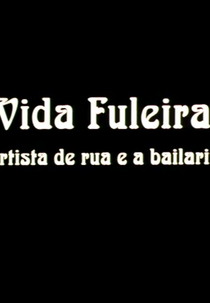 Vida Fuleira - o Artista de Rua e a Bailarina (Vida Fuleira - o Artista de Rua e a Bailarina)