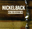Nickelback: How You Remind Me