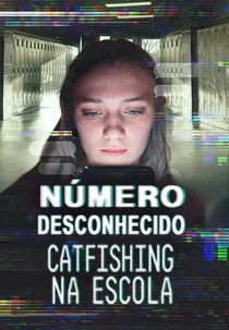 Número Desconhecido: Catfishing na Escola (Unknown Number: The High School Catfish)