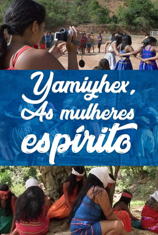 Poster 1 de Filme Yãmĩyhex: As Mulheres-Espirito (2020)