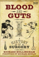 A História da Cirurgia - Por dentro do Cérebro (Blood And Guts: A History of Surgery)
