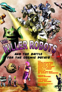 Os Robôs Assassinos e a Batalha pela Batata Cósmica - Poster / Capa / Cartaz - Oficial 1