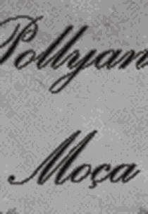 Pollyana Moça  (Pollyana Moça )