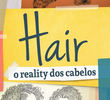 Hair: O Reality dos Cabelos (1ª Temporada)