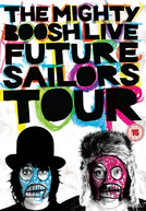 The Mighty Boosh Live: Future Sailors Tour (The Mighty Boosh Live: Future Sailors Tour)
