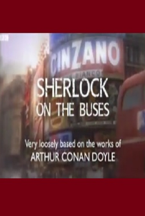 Sherlock on the Buses by Ruddy Hell! It's Harry and Paul - Poster / Capa / Cartaz - Oficial 1