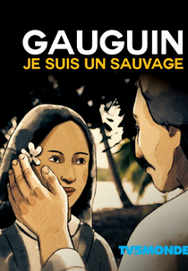 Gauguin, eu sou um selvagem (Gauguin, je suis un sauvage)