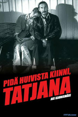 Se Cuida, Tatiana (Pidä Huivista Kiinni, Tatjana)