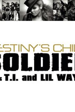 Destiny's Child Feat. T.I. & Lil Wayne: Soldier (Destiny's Child Feat. T.I. & Lil Wayne: Soldier)