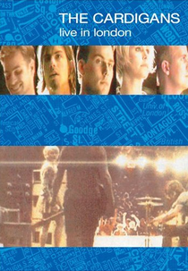 The Cardigans - Live In London (The Cardigans - Live In London)
