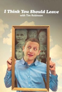 I Think You Should Leave with Tim Robinson (3ª Temporada) - Poster / Capa / Cartaz - Oficial 1