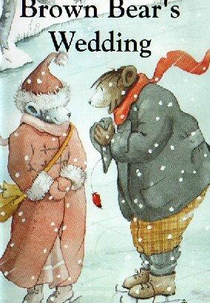 Brown Bear's Wedding  (Brown Bear's Wedding )
