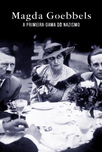 Magda Goebbels - A Primeira Dama do Nazismo - Poster / Capa / Cartaz - Oficial 4