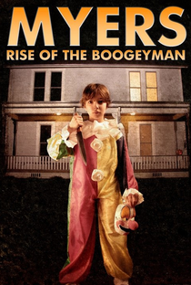 Myers (Rise of the Boogeyman) - Poster / Capa / Cartaz - Oficial 1