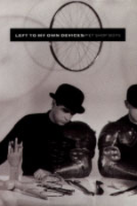 Pet Shop Boys: Left to My Own Devices (Pet Shop Boys: Left to My Own Devices)