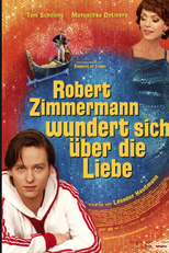 Robert Zimmermann Is Tangled Up in Love (Robert Zimmermann wundert sich über die Liebe)