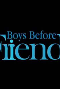 Boys Before Friends - Poster / Capa / Cartaz - Oficial 1