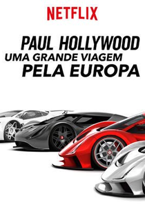 Paul Hollywood: Uma Grande Viagem pela Europa (Paul Hollywood's Big Continental Road Trip International)