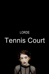 Lorde: Tennis Court - Poster / Capa / Cartaz - Oficial 1