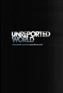 Unreported World - Poster / Capa / Cartaz - Oficial 1