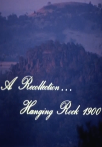 A Recollection… Hanging Rock 1900 (A Recollection… Hanging Rock 1900)