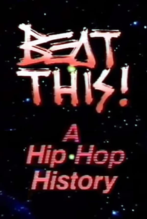 Beat This!: A Hip Hop History - Poster / Capa / Cartaz - Oficial 1